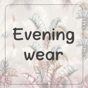 Evening wear